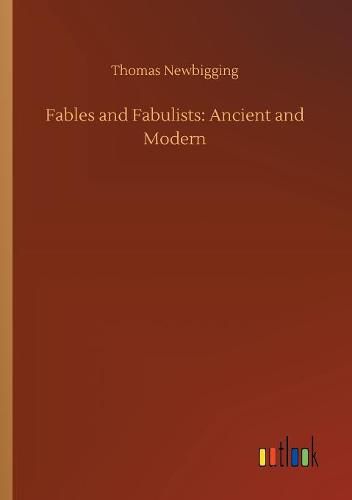 Fables and Fabulists: Ancient and Modern