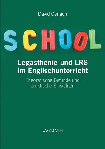 Cover image for Legasthenie und LRS im Englischunterricht: Theoretische Befunde und praktische Einsichten