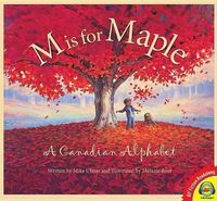 Cover image for M Is for Maple: A Canadian Alphabet