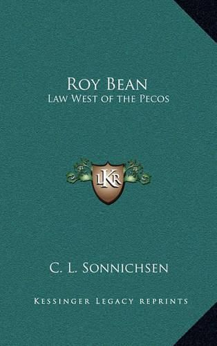 Roy Bean: Law West of the Pecos