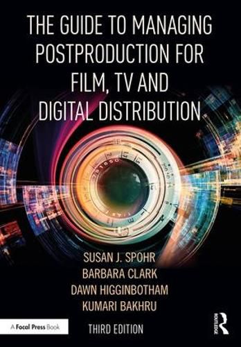 Cover image for The Guide to Managing Postproduction for Film, TV and Digital Distribution: Managing the Process