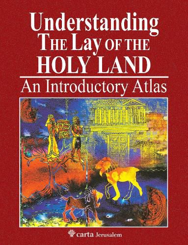 Cover image for Understanding the Lay of the Holy Land: An Introductory Atlas