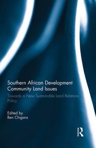 Cover image for Southern African Development Community Land Issues: Towards a New Sustainable Land Relations Policy