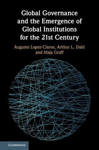 Cover image for Global Governance and the Emergence of Global Institutions for the 21st Century