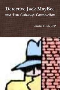 Cover image for Detective Jack Maybee and the Chicago Connection