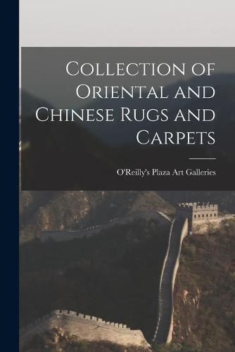 Cover image for Collection of Oriental and Chinese Rugs and Carpets
