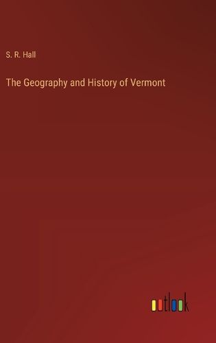 The Geography and History of Vermont