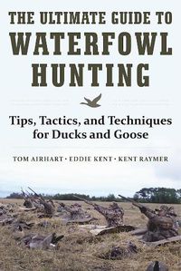 Cover image for The Ultimate Guide to Waterfowl Hunting: Tips, Tactics, and Techniques for Ducks and Geese