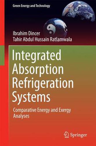 Cover image for Integrated Absorption Refrigeration Systems: Comparative Energy and Exergy Analyses