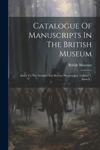 Cover image for Catalogue Of Manuscripts In The British Museum