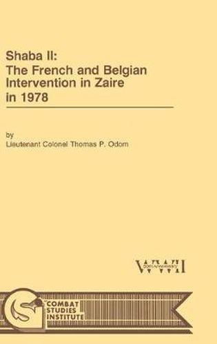 Shaba II: The French and Belgian Intervention in Zaire in 1978