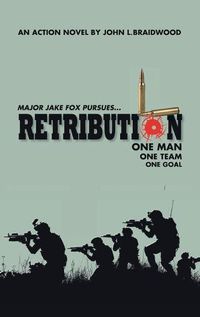 Cover image for Retribution: Major Jake Fox Pursues... One Man One Team One Goal