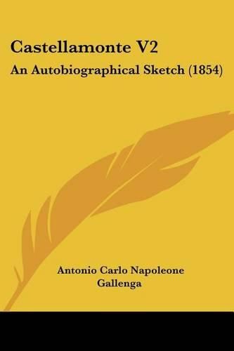 Cover image for Castellamonte V2: An Autobiographical Sketch (1854)