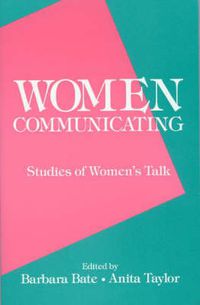 Cover image for Women Communicating: Studies of Women's Talk