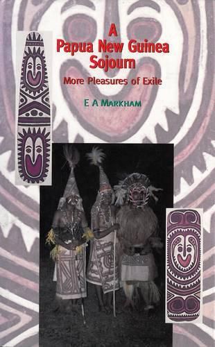 Cover image for A Papua New Guinea Sojourn: More Pleasures of Exile