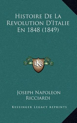 Cover image for Histoire de La Revolution D'Italie En 1848 (1849)