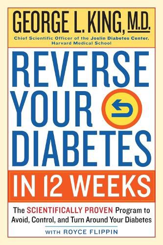 Cover image for Reverse Your Diabetes In 12 Weeks: The Scientifically Proven Program to Avoid, Control, and Turn Around Your Diabetes