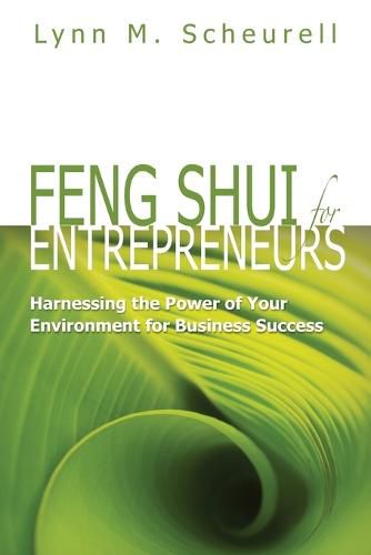 Cover image for Feng Shui for Entrepreneurs: Harnessing the Power of Your Environment for Business Success