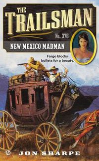 Cover image for The Trailsman #376: New Mexico Madman