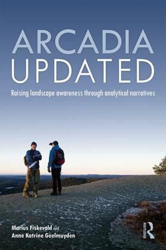 Cover image for Arcadia Updated: Raising landscape awareness through analytical narratives