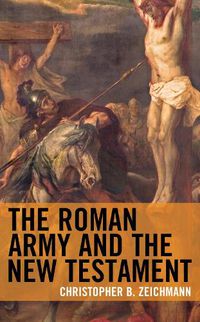 Cover image for The Roman Army and the New Testament