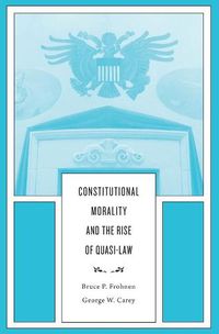 Cover image for Constitutional Morality and the Rise of Quasi-Law