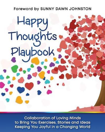 Cover image for Happy Thoughts Playbook: Exercises, Stories and Ideas Keeping You Joyful in a Changing World