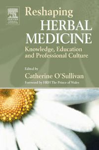 Cover image for Reshaping Herbal Medicine: Knowledge, Education and Professional Culture