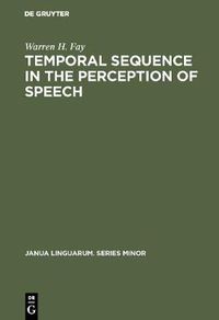 Cover image for Temporal sequence in the perception of speech