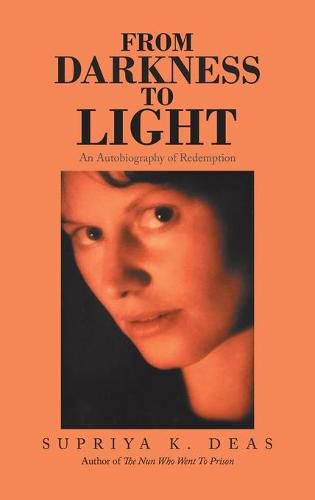 Cover image for From Darkness to Light: An Autobiography of Redemption