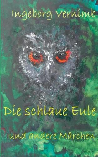 Cover image for Die schlaue Eule: und andere Marchen