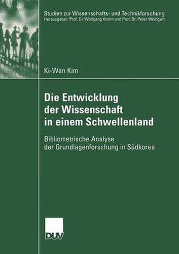 Cover image for Die Entwicklung Der Wissenschaft in Einem Schwellenland: Bibliometrische Analyse Der Grundlagenforschung in Sudkorea