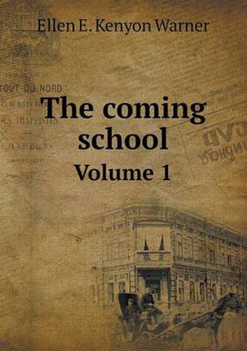 Cover image for The coming school Volume 1