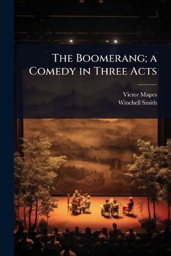 Cover image for The Boomerang; a Comedy in Three Acts