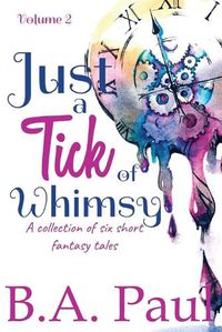 Cover image for Just a Tick of Whimsy Volume 2