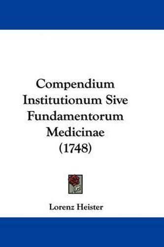 Compendium Institutionum Sive Fundamentorum Medicinae (1748)