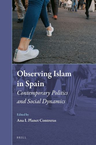 Cover image for Observing Islam in Spain: Contemporary Politics and Social Dynamics