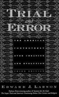 Cover image for Trial and Error: The American Controversy Over Creation and Evolution