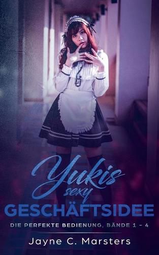 Cover image for Yukis sexy Geschaftsidee: Die perfekte Bedienung, Bande 1-4