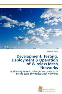 Cover image for Development, Testing, Deployment & Operation of Wireless Mesh Networks