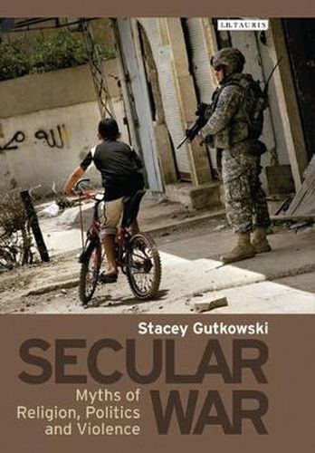 Cover image for Secular War: Myths of Religion, Politics and Violence