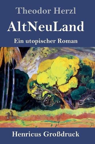 AltNeuLand (Grossdruck): Ein utopischer Roman