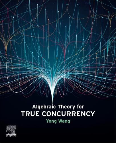 Cover image for Algebraic Theory for True Concurrency