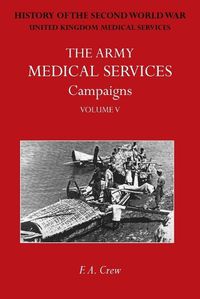 Cover image for The Army Medical Services Campaigns Vol V