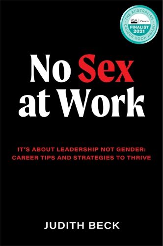 Cover image for No Sex at Work: It's about leadership not gender: Career tips and strategies to thrive