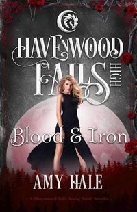 Cover image for Blood & Iron: A Havenwood Falls High Novella
