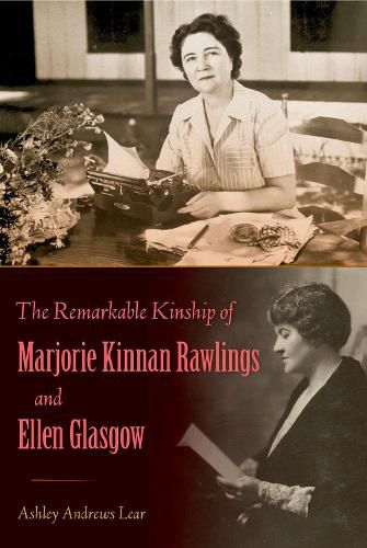 The Remarkable Kinship of Marjorie Kinnan Rawlings and Ellen Glasgow