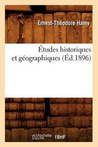 Cover image for Etudes Historiques Et Geographiques (Ed.1896)