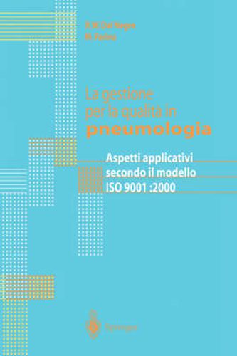 Cover image for La Gestione Per La Qualita in Pneumologia: Aspetti Applicativi Secondo Il Modello ISO 9001:2000