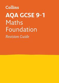 Cover image for AQA GCSE 9-1 Maths Foundation Revision Guide: Ideal for Home Learning, 2022 and 2023 Exams